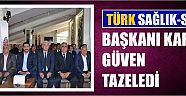Türk Sağlık-Sen Başkanı Kara Güven Tazeledi