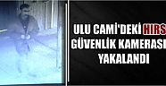  Ulu Cami’deki Hırsız Güvenlik Kamerasına Yakalandı