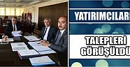 Yatırımcıların Talepleri Görüşüldü