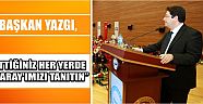 Yazgı, “Gittiğiniz Her Yerde Aksaray’ımızı Tanıtın”
