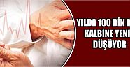 Yılda 100 Bin Kişi Kalbine Yenik Düşüyor